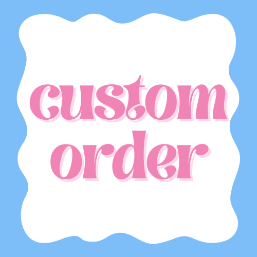 Custom Order